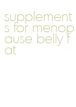 supplements for menopause belly fat