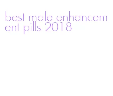 best male enhancement pills 2018