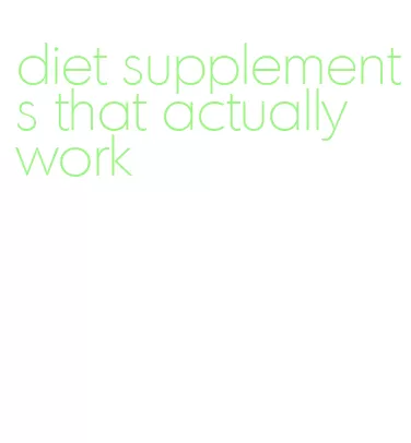 diet supplements that actually work