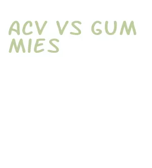 acv vs gummies