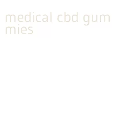 medical cbd gummies