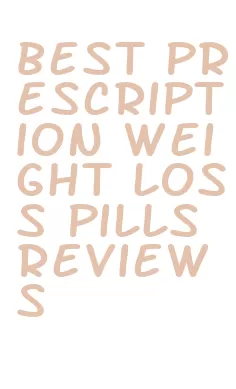 best prescription weight loss pills reviews