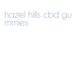 hazel hills cbd gummies