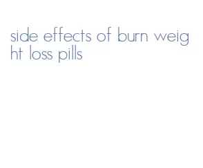 side effects of burn weight loss pills