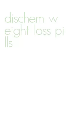 dischem weight loss pills