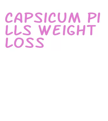 capsicum pills weight loss