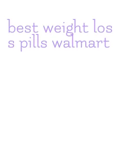 best weight loss pills walmart