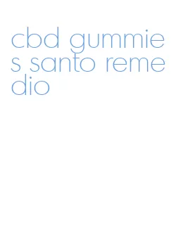 cbd gummies santo remedio