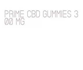 prime cbd gummies 300 mg