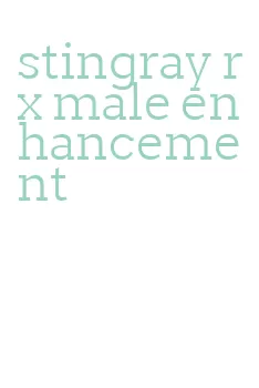 stingray rx male enhancement