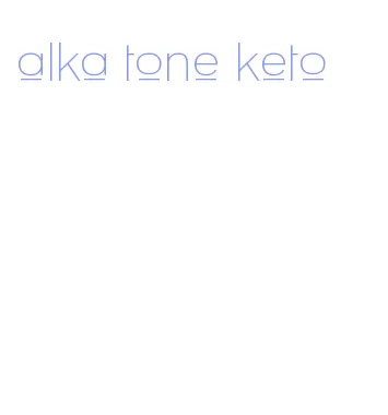 alka tone keto