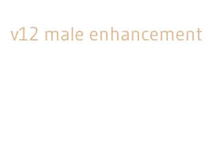 v12 male enhancement