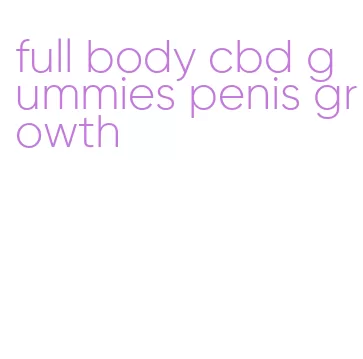 full body cbd gummies penis growth