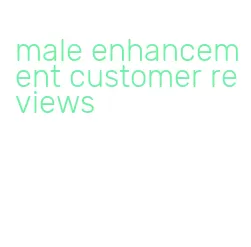 male enhancement customer reviews