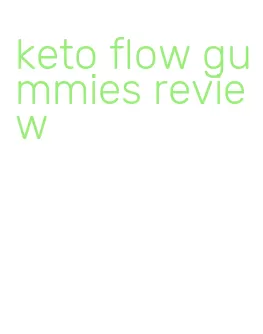 keto flow gummies review