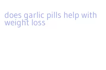 does garlic pills help with weight loss