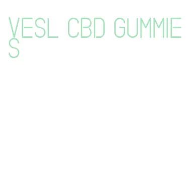 vesl cbd gummies