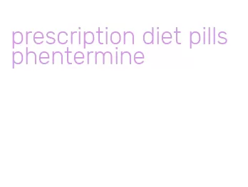 prescription diet pills phentermine