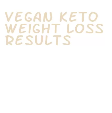 vegan keto weight loss results