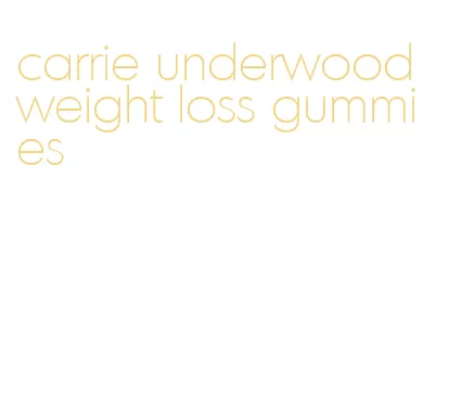 carrie underwood weight loss gummies