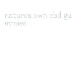 natures own cbd gummies