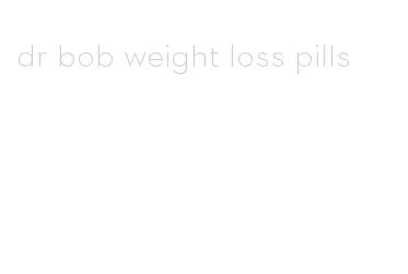 dr bob weight loss pills