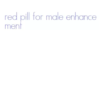 red pill for male enhancement