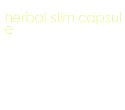 herbal slim capsule