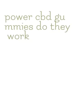 power cbd gummies do they work