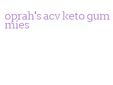 oprah's acv keto gummies