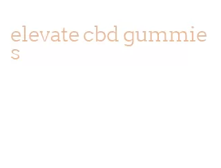 elevate cbd gummies