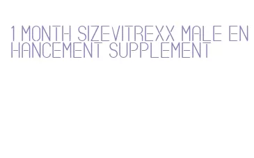 1 month sizevitrexx male enhancement supplement