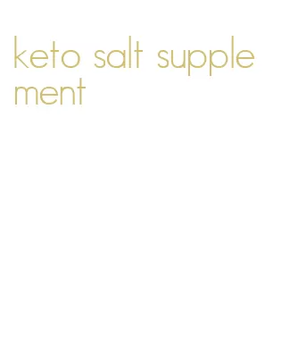 keto salt supplement