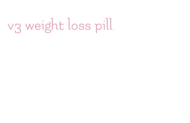 v3 weight loss pill