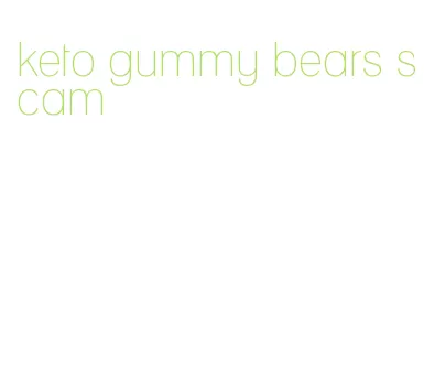 keto gummy bears scam