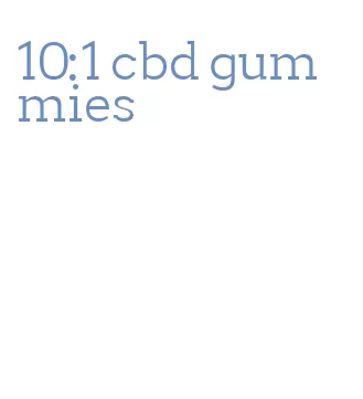 10:1 cbd gummies