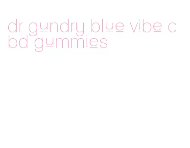 dr gundry blue vibe cbd gummies