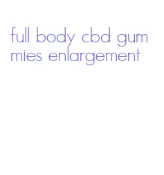 full body cbd gummies enlargement