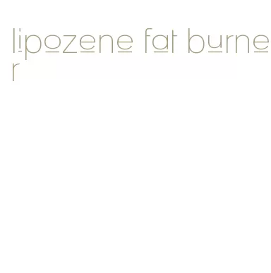 lipozene fat burner