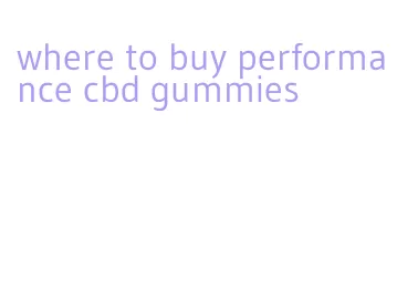 where to buy performance cbd gummies