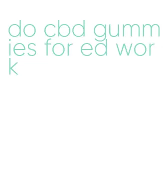 do cbd gummies for ed work