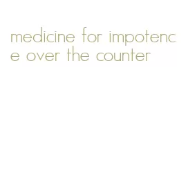 medicine for impotence over the counter