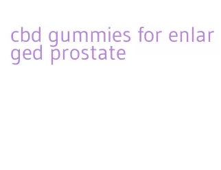 cbd gummies for enlarged prostate