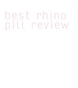 best rhino pill review