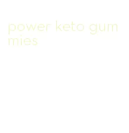 power keto gummies