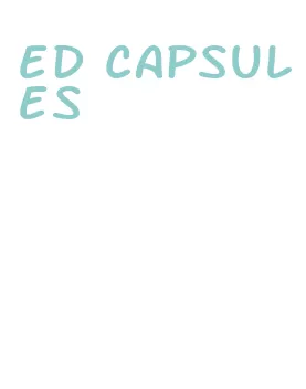 ed capsules