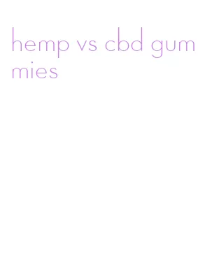 hemp vs cbd gummies