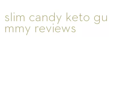 slim candy keto gummy reviews