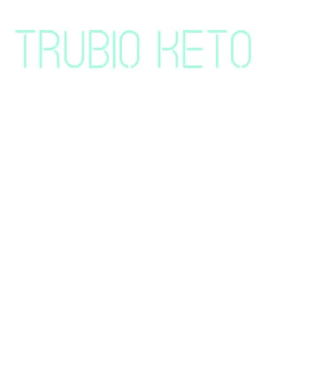 trubio keto