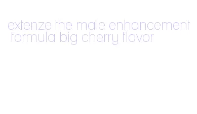 extenze the male enhancement formula big cherry flavor